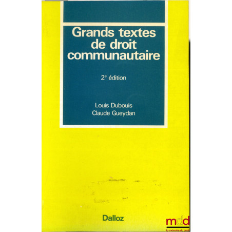 GRANDS TEXTES DE DROIT COMMUNAUTAIRE, 2ème éd.
