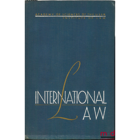 INTERNATIONAL LAW, A Textbook for Use in Law Schools, Academy of Sciences of the U.S.S.R. Institute of State and Law