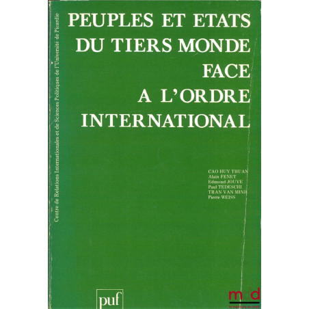 PEUPLES ET ÉTATS DU TIERS MONDE FACE À L’ORDRE INTERNATIONAL, Centre de relations internationales et de sciences politiques d...