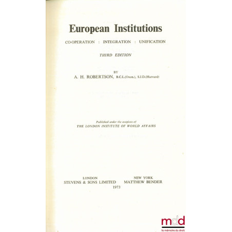 EUROPEAN INSTITUTIONS. COOPERATION : INTEGRATION : UNIFICATION, 3ème éd.
