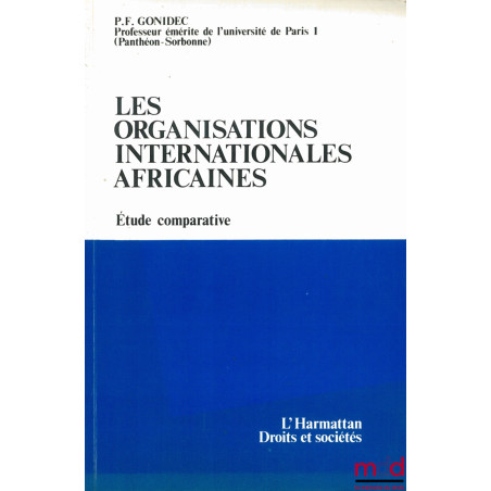 LES ORGANISATIONS INTERNATIONALES AFRICAINES. ÉTUDE COMPARATIVE, coll. Droits et sociétés