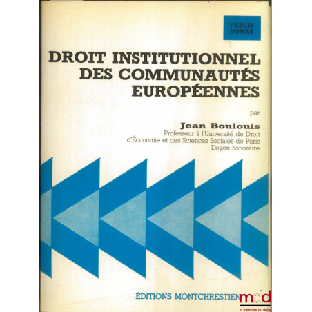 DROIT INSTITUTIONNEL DES COMMUNAUTÉS EUROPÉENNES, avec mise à jour au 1er juin 1986, coll. Domat Droit public
