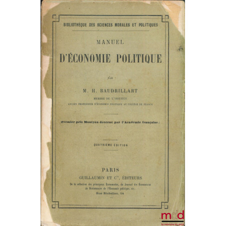 MANUEL D’ÉCONOMIE POLITIQUE, 4ème éd., Bibl. des sciences morales et politiques