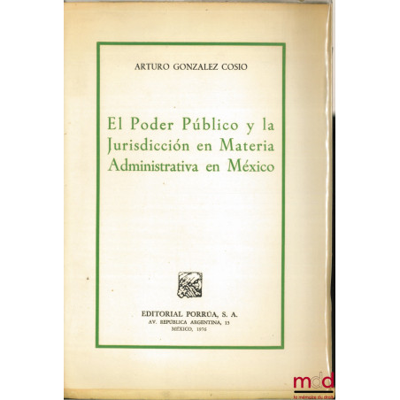EL PODER PUBLICO Y LA JURISDICCION EN MATERIA ADMINISTRATIVA EN MEXICO