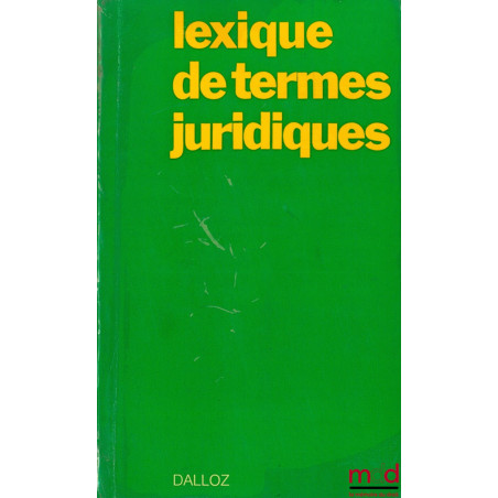 LEXIQUE DE TERMES JURIDIQUES, 2ème éd.