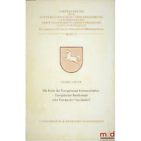 DIE KRISE DER EUROPÄISCHEN GEMEINSCHAFTEN - EUROPÄISCHER BUNDESSTAAT ODER EUROPA DER VATERLÄNDER ?, broch. n° 33 publiée par ...