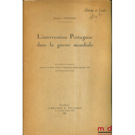 L’INTERVENTION PORTUGAISE DANS LA GUERRE MONDIALE, extrait de la Revue d’Histoire Diplomatique, juill.-sept. 1935