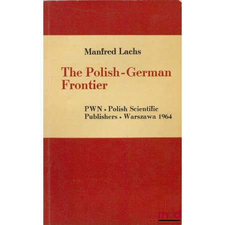 THE POLISH-GERMAN FRONTIER, Law, life and logic of history