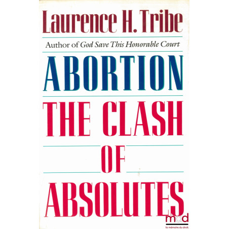 ABORTION. THE CLASH OF ABSOLUTES
