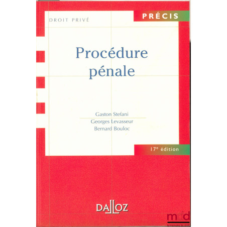 PROCÉDURE PÉNALE, 17e éd., coll. Précis Dalloz / Droit privé