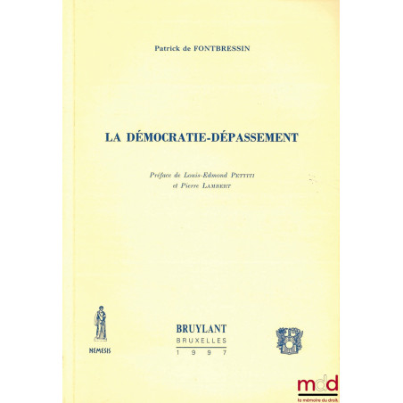 LA DÉMOCRATIE-DÉPASSEMENT, Préface de Louis-Edmond Pettiti et Pierre Lambert