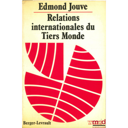 RELATIONS INTERNATIONALES DU TIERS MONDE, Le Tiers Monde en lutte, coll. Tiers monde en marche, t. 1