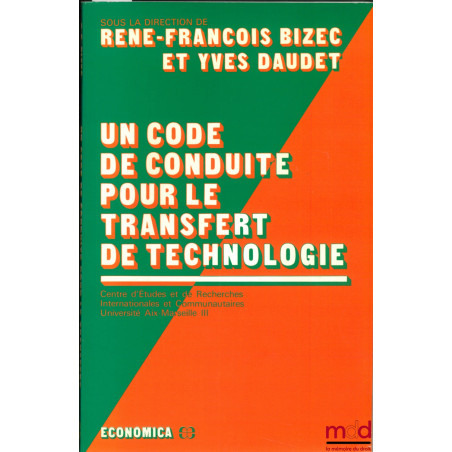 UN CODE DE CONDUITE POUR LE TRANSFERT DE TECHNOLOGIE, Centre d’Études et de Rech. Internationales et Communautaires, Universi...