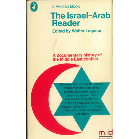 THE ISRAEL-ARAB READER. A Documentary History of the Middle East Conflict, coll. Pelican book