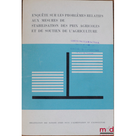 ENQUÊTE SUR LES PROBLÈMES RELATIFS AUX MESURES DE STABILISATION DES PRIX AGRICOLES ET DE SOUTIEN DE L’AGRICULTURE