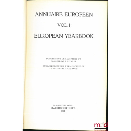 ANNUAIRE EUROPÉEN, Vol. I, European Yearbook, publié sous les auspices du Conseil de l’Europe, version franco-anglaise