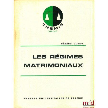 LES RÉGIMES MATRIMONIAUX, coll. Thémis / Droit