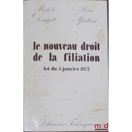 LE NOUVEAU DROIT DE LA FILIATION (LOI DU 3 JANVIER 1972)