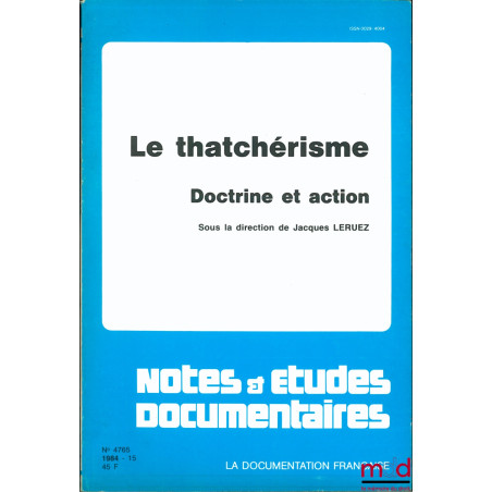 LE THATCHÉRISME. DOCTRINE ET ACTION, sous la direction de Jacques Leruez, coll. Notes & études documentaires