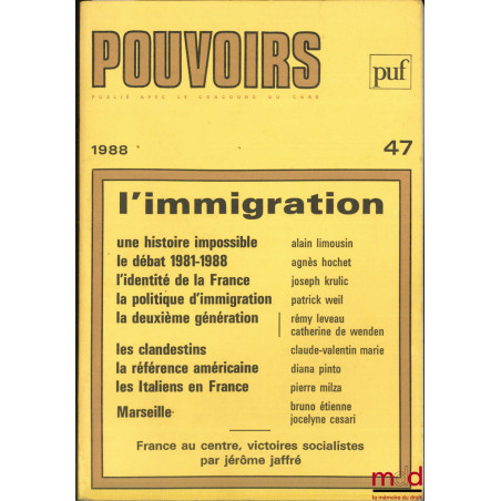 L’IMMIGRATION, Pouvoirs n° 47, Revue française d’études constitutionnelles et politiques
