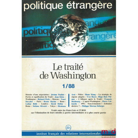 LE TRAITÉ DE WASHINGTON, Politique étrangère, revue trimestrielle publiée par l’Institut français des relations international...