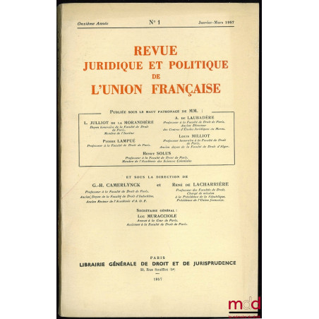 REVUE JURIDIQUE ET POLITIQUE DE L’UNION FRANÇAISE, 11ème année, n° 1, 1957