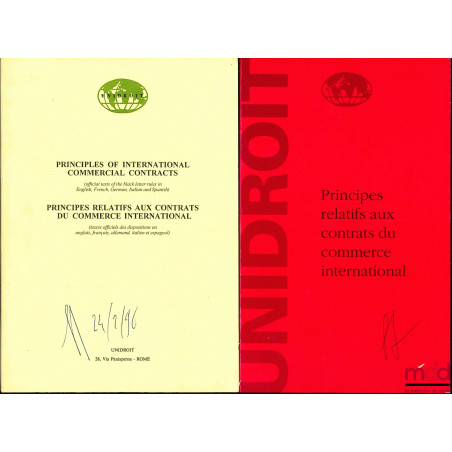 PRINCIPES RELATIFS AUX CONTRATS DU COMMERCE INTERNATIONAL, (Textes officiels des dispositions en anglais, français, allemand,...