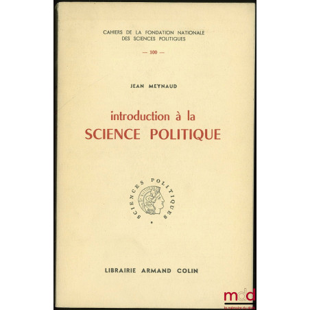 INTRODUCTION À LA SCIENCE POLITIQUE, Cahier n° 100 de la Fondation Nationale des Sciences Politiques