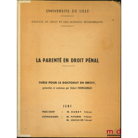 LA PARENTÉ EN DROIT PÉNAL, Université de Lille, Faculté de droit et des sciences économiques