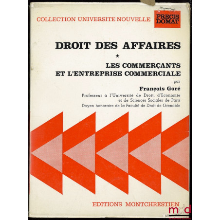 DROIT DES AFFAIRES, t. I : LES COMMERÇANTS ET L’ENTREPRISE COMMERCIALE, coll. Université nouvelle, Précis Domat