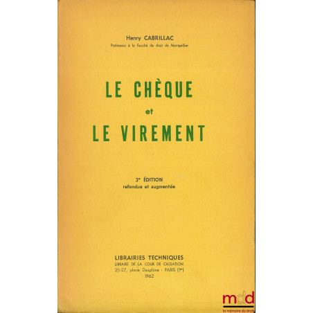 LE CHÈQUE ET LE VIREMENT, 3ème éd. refondue et augmentée