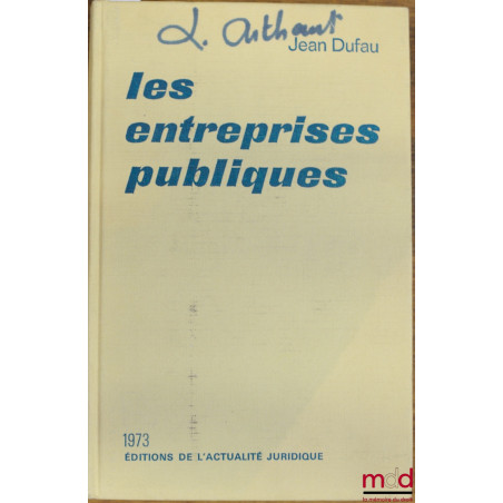 LES ENTREPRISES PUBLIQUES. Établissements publics industriels et commerciaux, entreprises nationalisées, sociétés d’économie ...