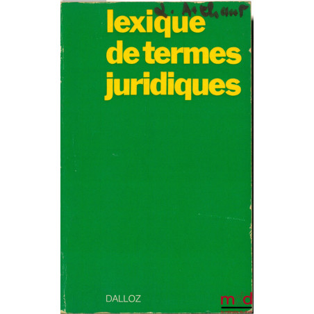 LEXIQUE DE TERMES JURIDIQUES, 3ème éd.