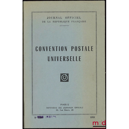 CONVENTION POSTALE UNIVERSELLE ET ARRANGEMENTS signés à Ottawa le 3 octobre 1957 (décret n° 59-1390 du 9 décembre 1959)
