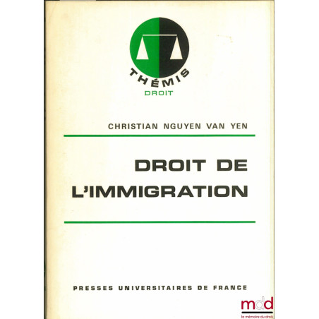 DROIT DE L’IMMIGRATION, coll. Thémis Droit, 1ère éd.