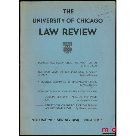 REFLECTIONS ON THE ROLE OF THE FRENCH ADMINISTRATIVE JUDGE, in The University of Chicago Law Review, vol. 26, printemps 1959,...
