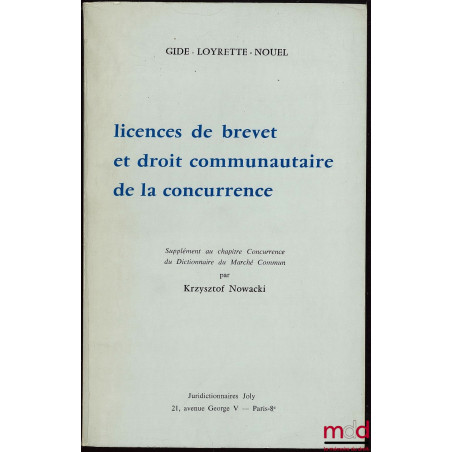 LICENCES DE BREVET ET DROIT COMMUNAUTAIRE DE LA CONCURRENCE, supplément au chapitre Concurrence du Dictionnaire du Marché Com...