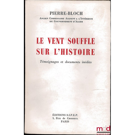 LE VENT SOUFFLE SUR L’HISTOIRE, témoignages et documents inédits