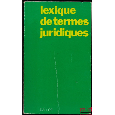 LEXIQUE DE TERMES JURIDIQUES, 4ème éd.