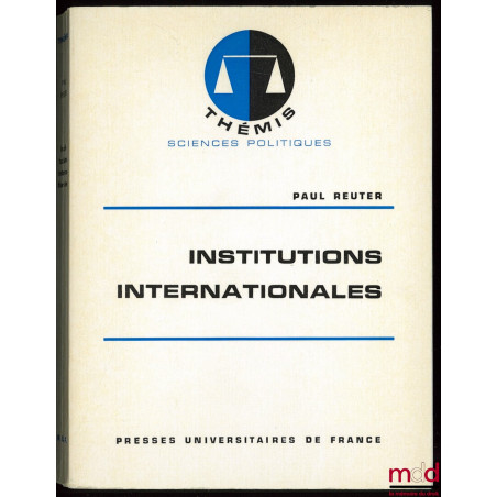 INSTITUTIONS INTERNATIONALES, coll. Thémis /Manuels…