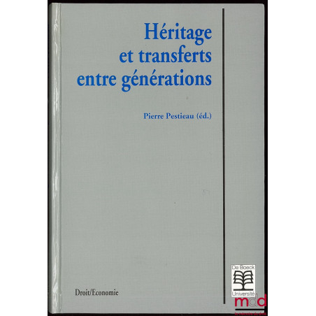 HÉRITAGE ET TRANSFERTS ENTRE GÉNÉRATIONS, coll. Droit/Économie