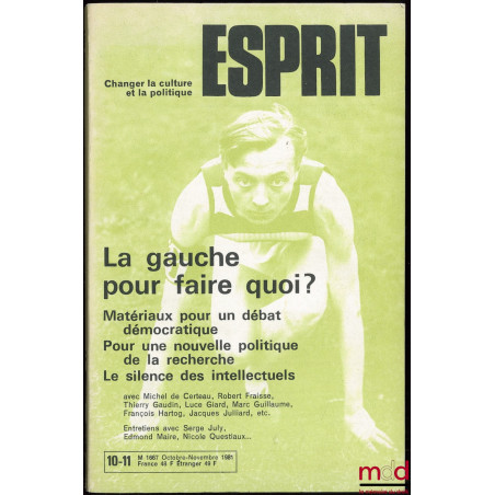 REVUE ESPRIT, Changer la culture et la politique, LA GAUCHE POUR FAIRE QUOI ?, Matériaux pour un débat démocratique, Pour une...