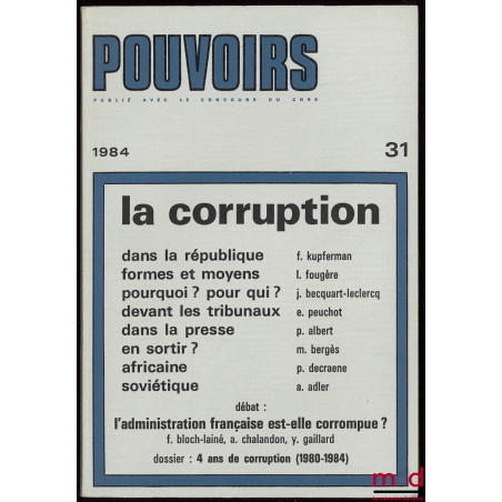 LA CORRUPTION. Pouvoirs n° 31, Revue française d’études constitutionnelles et politiques