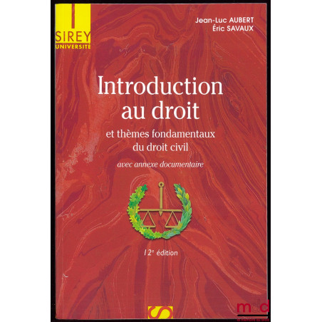 INTRODUCTION AU DROIT ET THÈMES FONDAMENTAUX DU DROIT CIVIL, 12ème éd., coll. Sirey