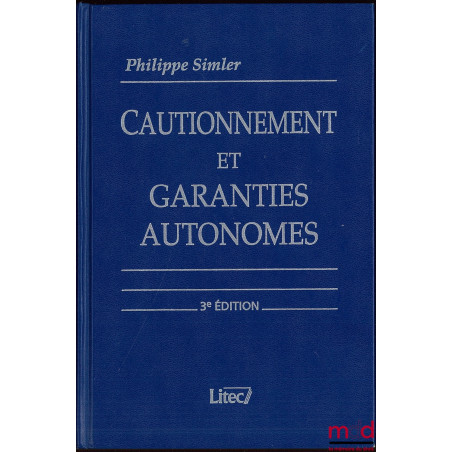 CAUTIONNEMENT ET GARANTIES AUTONOMES, 3ème éd.