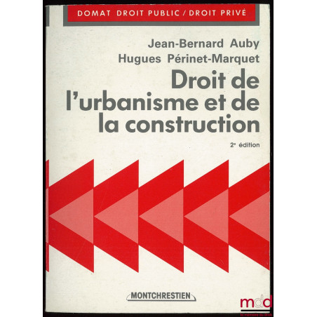 DROIT DE L’URBANISME ET DE LA CONSTRUCTION, 2ème éd., coll. Précis Domat Droit public/ droit privé