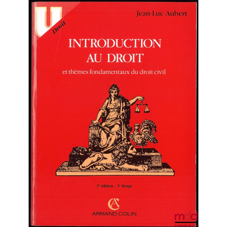 INTRODUCTION AU DROIT ET THÈMES FONDAMENTAUX DU DROIT CIVIL, 3ème éd. revue et mise à jour 3° tirage, coll. U, Droit