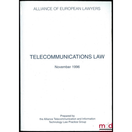 TELECOMMUNICATIONS LAW, November 1996, prepared by the Alliance Telecommunication and Information Technology Law Practice Gro...