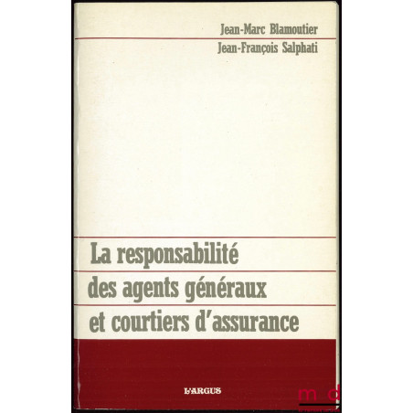 LA RESPONSABILITÉ DES AGENTS GÉNÉRAUX ET COURTIERS D’ASSURANCE