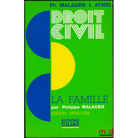COURS DE DROIT CIVIL : LA FAMILLE par P. M. ; t. III, 5ème éd. mise à jour le 15 sept. 1995